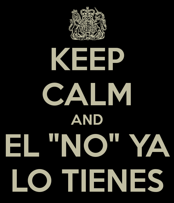 keep-calm-and-el-no-ya-lo-tienes-2